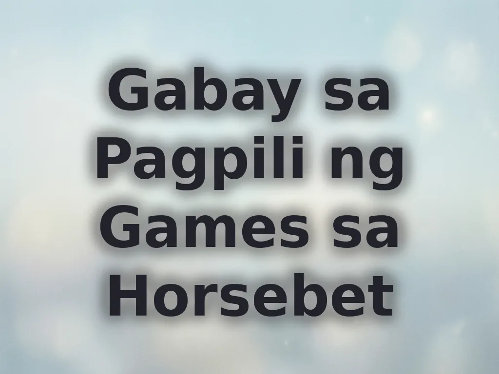 Gabay sa Pagpili ng Games